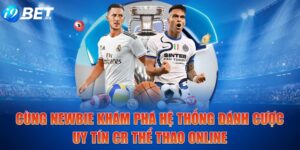 Cùng Newbie Khám Phá Hệ Thống Đánh Cược Uy Tín CR Thể Thao Online