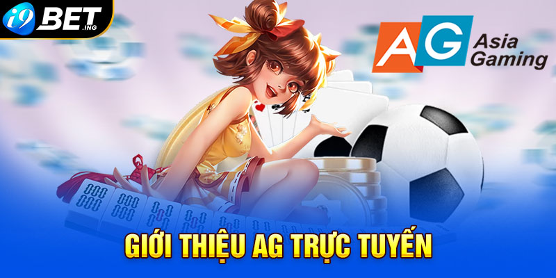 Giới thiệu AG trực tuyến