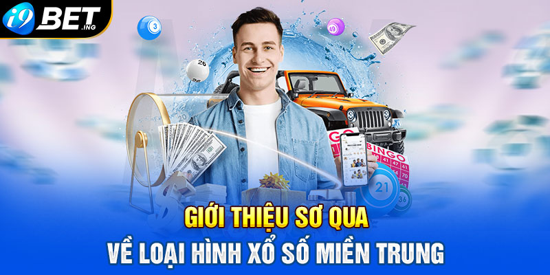 Giới thiệu sơ qua về loại hình xổ số miền Trung