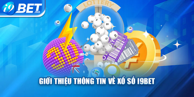 Giới thiệu thông tin về xổ số I9bet