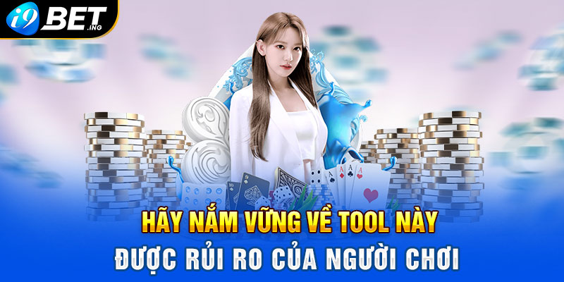 Hãy nắm vững về tool này trước khi sử dụng vào ván đấu