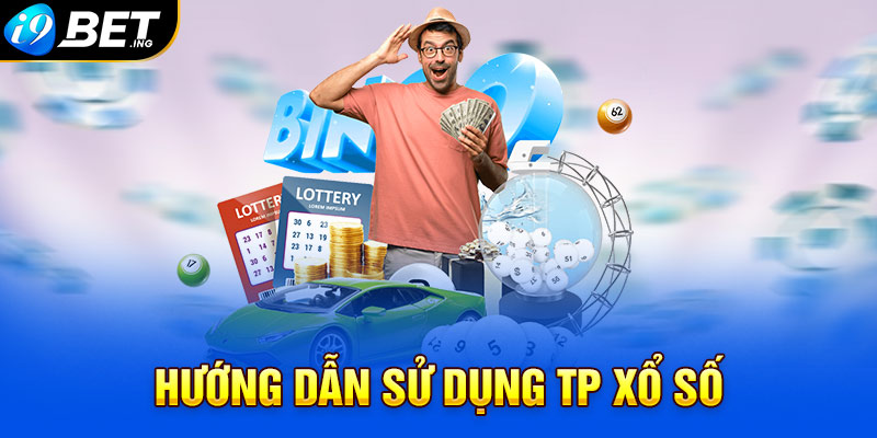 Hướng dẫn sử dụng TP xổ số