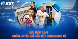 Kèo Chấp 2.5/3 - Những Gì Tân Thủ Cần Biết Trong Bóng Đá