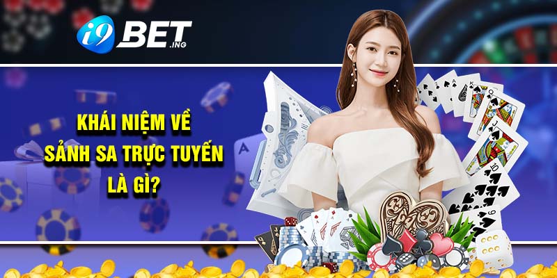 Khái niệm về sảnh SA trực tuyến là gì?