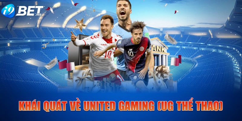 Khái quát về United Gaming (UG Thể Thao)