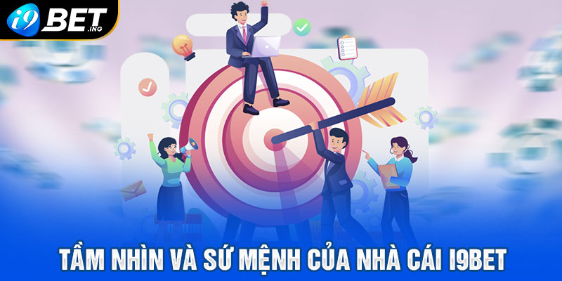 Tầm nhìn và sứ mệnh của nhà cái i9bet