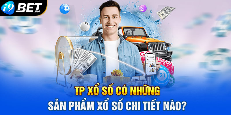 TP xổ số có những sản phẩm xổ số chi tiết nào?