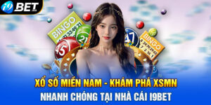 Xổ số miền Nam - Khám phá XSMN nhanh chóng tại nhà cái i9bet